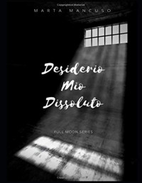 Marta Mancuso — Desiderio Mio Dissoluto: Full Moon Series 2 (Italian Edition)