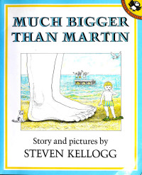 Steven Kellogg [Kellogg, Steven] — Much Bigger Than Martin