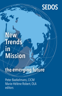 Baekelmans, CICM, Peter;Robert, OLA, Marie-Helene; — New Trends in Mission: The Emerging Future