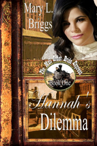 Mary L. Briggs — Mail Order Bride: Hannah's Dilemma