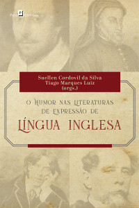 Suellen Cordovil Da Silva; & Tiago Marques Luiz — O Humor nas Literaturas de Expresso de Lngua Inglesa