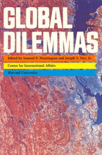 Samuel P. Huntington, Joseph S. Nye Jr. — Global Dilemmas