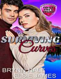 Elsie James & Brynn Hale — Surviving Curves: Scarlet Springs Police, Fire & Rescue