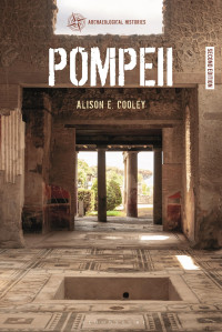 Alison E. Cooley — Pompeii (Archaeological Histories), 2nd Edition