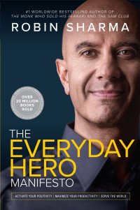 Robin Sharma — The Everyday Hero Manifesto