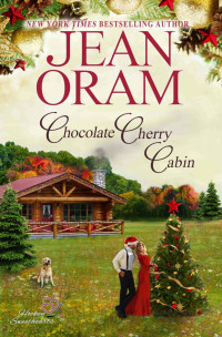 Jean Oram — Chocolate Cherry Cabin: A Second Chance Single Mom Christmas Romance (Hockey Sweethearts #03)