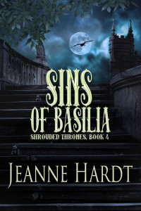 Jeanne Hardt — Sins of Basilia (Shrouded Thrones Book 4)