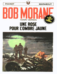 Henri Vernes — Une rose pour l'Ombre Jaune (Bob Morane t. 105)