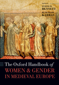 Judith M. Bennett;Ruth Mazo Karras; — The Oxford Handbook of Women and Gender in Medieval Europe