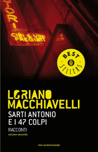 Loriano Macchiavelli — Sarti Antonio e i 47 colpi - vol. II