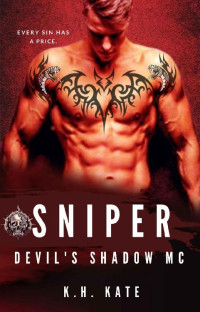 K.H. Kate — Sniper (Devil's Shadow MC, Book 2)
