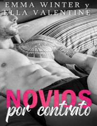 Ella Valentine & Emma Winter — Novios por contrato (Spanish Edition)