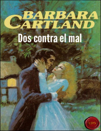 Barbara Cartland — Dos contra el mal