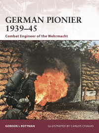 Gordon L. Rottman — German Pionier 1939–45