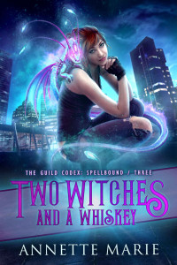 Annette Marie [Marie, Annette] — Two Witches and a Whiskey