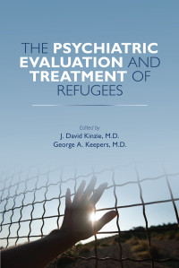 George A. Keepers, M.D. — The Psychiatric Evaluation and Treatment of Refugees