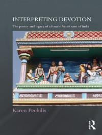 Karen Pechilis; — Interpreting Devotion