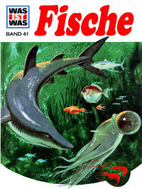 Coe, Geoffrey — [Was ist was 41] • Fische