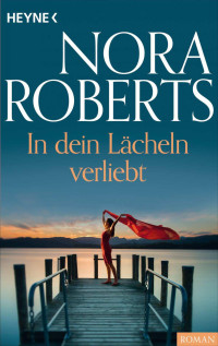 Nora Roberts — Love Affairs IV 03 - In dein Laecheln verliebt
