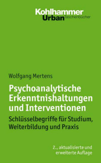 Wolfgang Mertens — Psychoanalytische Erkenntnishaltungen und Interventionen