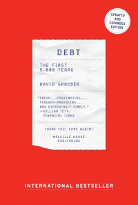 Graeber, David — Debt - Updated And Expanded: The First 5,000 Years