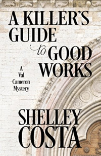Shelley Costa  — A Killer's Guide to Good Works