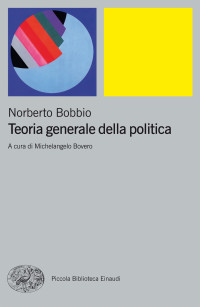 Norberto Bobbio [Bobbio, Norberto] — Teoria generale della politica