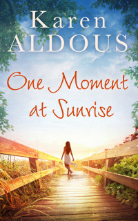 Karen Aldous [Aldous, Karen] — One Moment At Sunrise