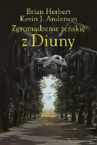 Brian Herbert & Kevin J. Anderson — Zgromadzenie Żeńskie z Diuny