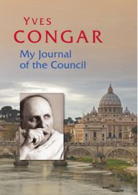 Congar, Yves;Minns, Denis.;Boulding, M. Cecily.;Ronayne, Mary John.; — My Journal of the Council