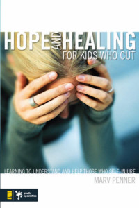 Penner, Marv — Hope and Healing for Kids Who Cut