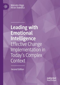Malcolm Higgs, Victor Dulewicz — Leading with Emotional Intelligence: Effective Change Implementation in Today's Complex Context 2nd Edition