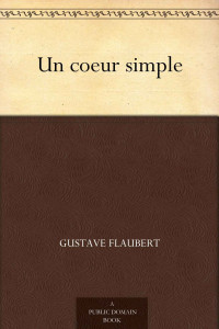 Flaubert, Gustave — Un coeur simple