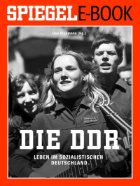 SPIEGEL — Die DDR · Leben im sozialistischen Deutschland