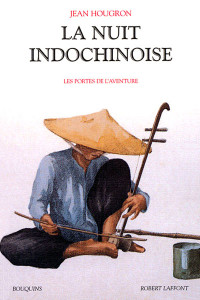 Jean Hougron [Jean Hougron] — La nuit indochinoise T5 - Les portes de l'aventure