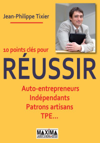 Jean-Philippe Tixier — Dix points cles pour reussir