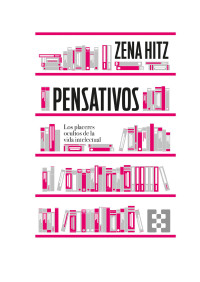 ZENA HITZ — Pensativos. Los Placeres Ocultos De La Vida Intelectual