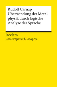 Rudolf Carnap;Christian Dambck; — Überwindung der Metaphysik durch logische Analyse der Sprache