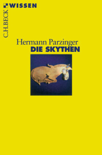 Parzinger, Hermann — Die Skythen