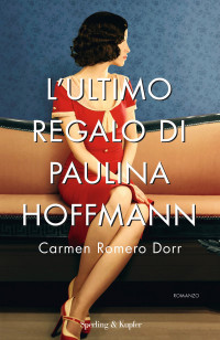 Carmen Romero Dorr [Romero Dorr, Carmen] — L’ultimo regalo di Paulina Hoffmann