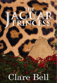 Clare Bell — Jaguar Princess