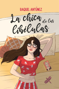 Raquel Antúnez — La chica de las libélulas (comedia romántica) (Spanish Edition)