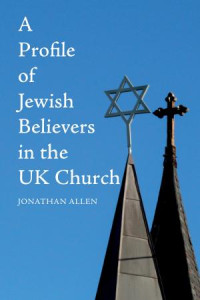 Jonathan Allen; — A Profile of Jewish Believers in the UK Church