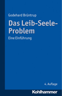 Godehard Brüntrup — Das Leib-Seele-Problem