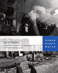 Human Rights Watch — Up in Flames; Humanitarian Law Violations and Civilian Victims in the Conflict Over South Ossetia (2009)