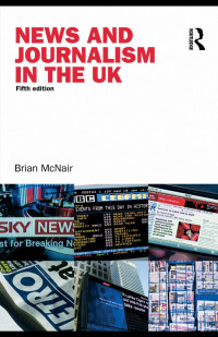 McNair, & Brian McNair — News and Journalism in the UK