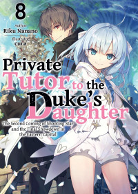Riku Nanano — Private Tutor to the Duke’s Daughter: Volume 8