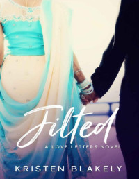 Kristen Blakely — Jilted: A Love Letters Novel