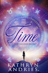 Kathryn Andries — Time: The Second Secret