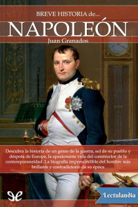 Juan Granados — Breve historia de Napoleón